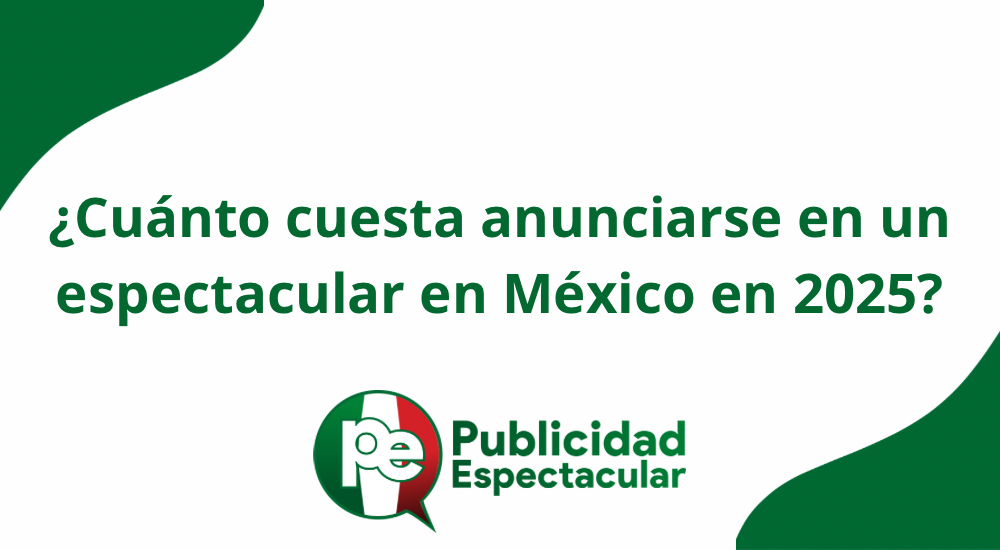 Código nº ¿Te has preguntado cuánto cuesta anunciar tu marca en un espectacular en México este 2025?