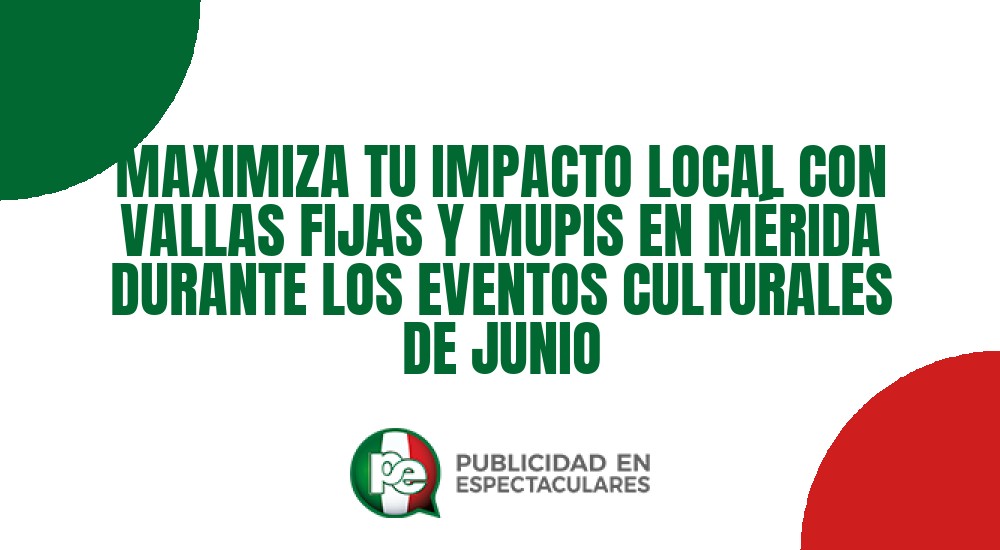 Código nº MAXIMIZA TU IMPACTO LOCAL CON VALLAS FIJAS Y MUPIS EN MÉRIDA DURANTE LOS EVENTOS CULTURALES DE JUNIO