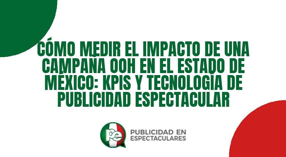 Código nº CÓMO MEDIR EL IMPACTO DE UNA CAMPAÑA OOH EN EL ESTADO DE MÉXICO: KPIS Y TECNOLOGÍA DE PUBLICIDAD ESPECTACULAR