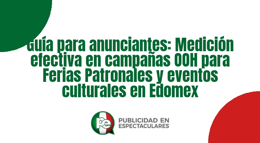 Código nº Guía para anunciantes: Medición efectiva en campañas OOH para Ferias Patronales y eventos culturales en Edomex