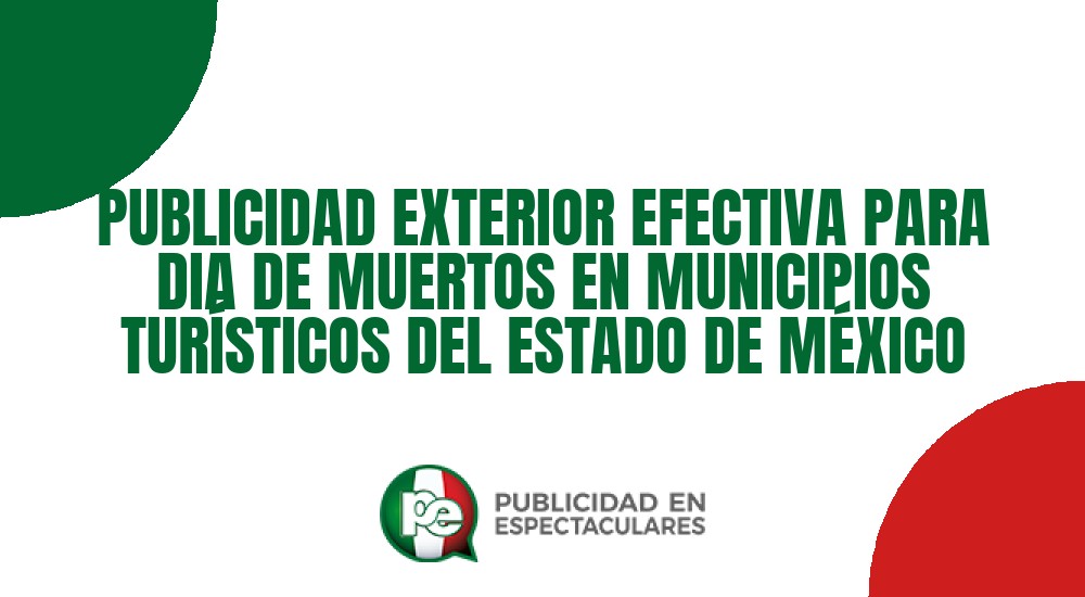 Código nº PUBLICIDAD EXTERIOR EFECTIVA PARA DIA DE MUERTOS EN MUNICIPIOS TURÍSTICOS DEL ESTADO DE MÉXICO