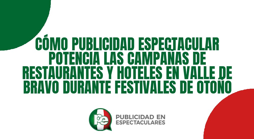 Código nº CÓMO PUBLICIDAD ESPECTACULAR POTENCIA LAS CAMPAÑAS DE RESTAURANTES Y HOTELES EN VALLE DE BRAVO DURANTE FESTIVALES DE OTOÑO